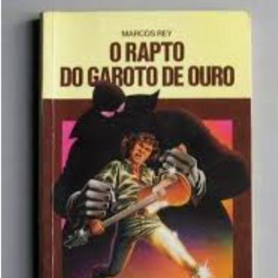 O RAPTO DO GAROTO DE OURO