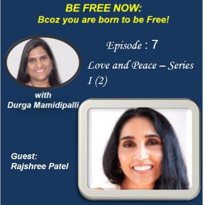 Love and Peace series I (2) - Rajshree Patel - Senior teacher from Art of living Foundation