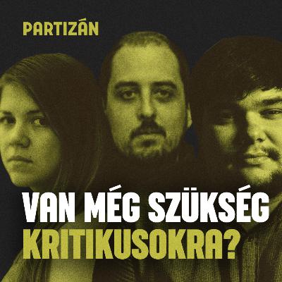 Kritikusok a kritika helyzetéről | Feljelentés, vitakultúra, értékválasztások
