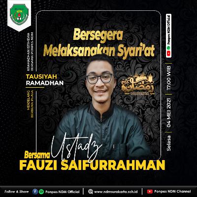 《 Tausiyah Ramadhan - Ustadz Fauzi Assaif: Bersegera Melaksanakan Syariat》