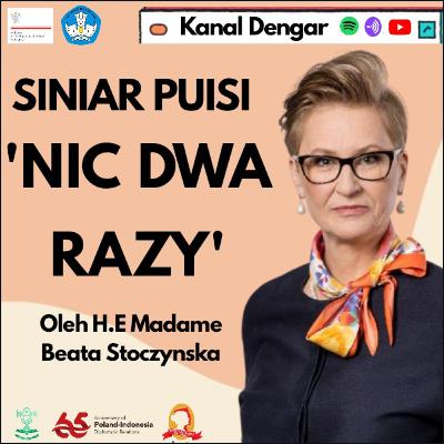 'NIC DWA RAZY'- Puisi Karya Szymborska oleh H.E Madame Beata Stoczynska 'NIC DWA RAZY'- Puisi Karya Szymborska oleh H.E Madame Beata Stoczynska