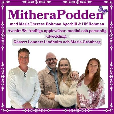 Andliga upplevelser, medial och personlig utveckling. Gäster: Lennart Lindholm och Maria Grönberg