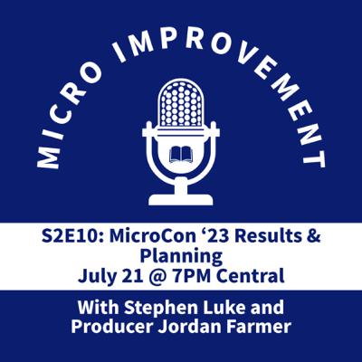 S2E10: MicroCon ‘23 Results & Event Planning