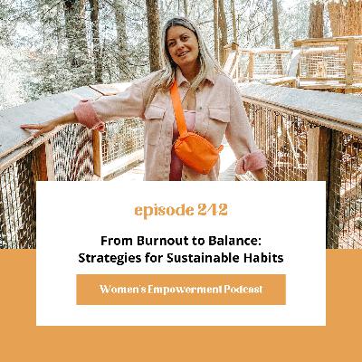 E242: From Burnout to Balance: Strategies for Sustainable Habits