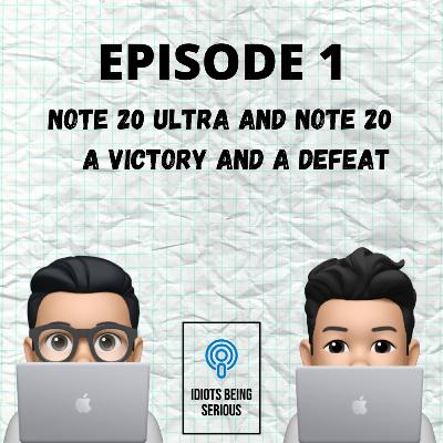 Note 20 Ultra and Note 20 - A Victory and A Defeat Note 20 Ultra and Note 20 - A Victory and A Defeat