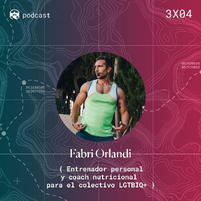 3x04 Fabri Orlandi: Entrenador personal y coach nutricional para el colectivo LGTBIQ+
