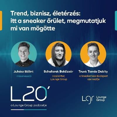 L20 - Trend, biznisz, életérzés: itt a sneaker őrület, megmutatjuk mi van mögötte #36