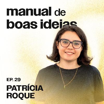 MBI 29: A Fórmula Para Captar Investimento com Patrícia Roque (StartUp Portugal)