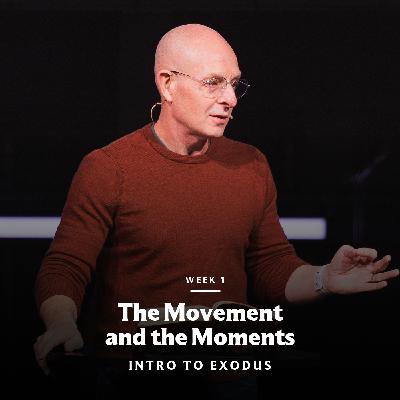 The Movement and the Moments | Intro to Exodus The Movement and the Moments | Intro to Exodus
