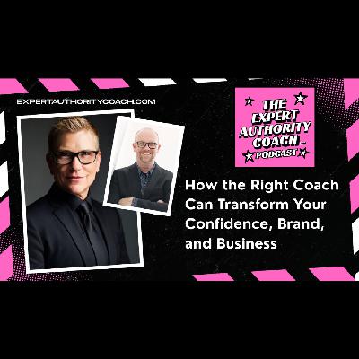 ​How the Right Coach Can Transform Your Confidence, Brand and Business ​How the Right Coach Can Transform Your Confidence, Brand and Business