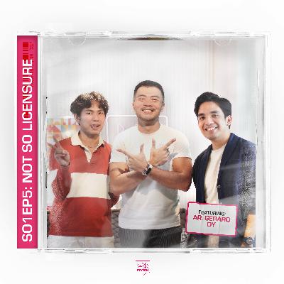 S1EP05: Not so Licensure (ft. Gerard Dy) S1EP05: Not so Licensure (ft. Gerard Dy)