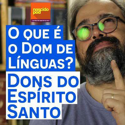 O que é o Dom de Línguas? - Dons do Espírito Santo