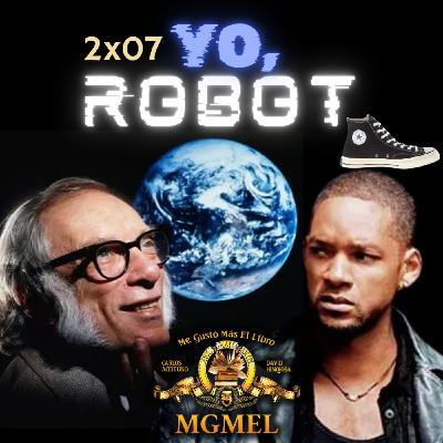 2x07 Yo, robot de Asimov y de Will Smith. ¡Con María Chizhikova!