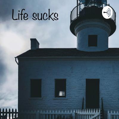 Life sucks but that’s okay.  (Trailer)