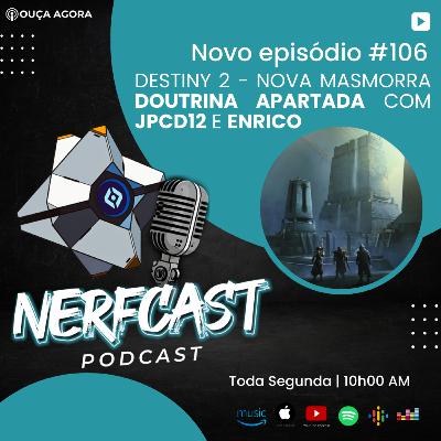 NerfCast - Ep 106 - DESTINY 2 - E AS PRATAS? MASMORRA DOUTRINA APARTADA COM ENRICO E JPCD12 NerfCast - Ep 106 - DESTINY 2 - E AS PRATAS? MASMORRA DOUTRINA APARTADA COM ENRICO E JPCD12