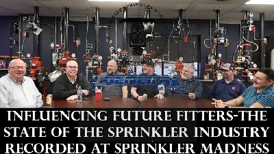 Influencing Future Fitters-The State of Sprinkler Industry-Recorded at Sprinkler Madness