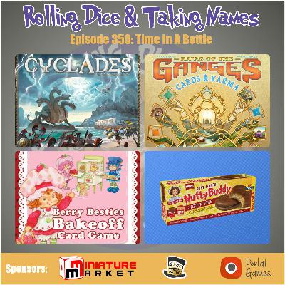 Episode 350: Cyclades, Rajas of the Ganges: Cards & Karma, Strawberry Shortcake