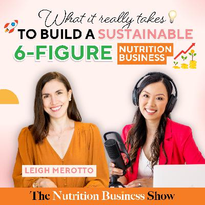 What It Really Takes to Build a Sustainable 6-Figure Nutrition Business (Leigh Merotto’s Journey)