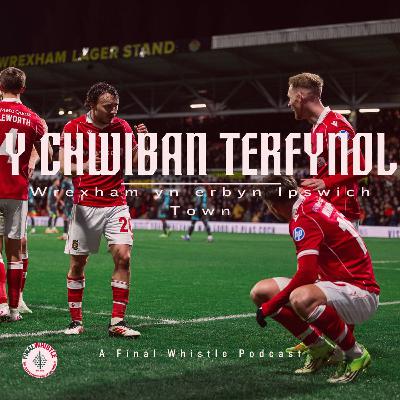 Y CHWIBAN TERFYNOL | Wrecsam yn erbyn Ipswich Town