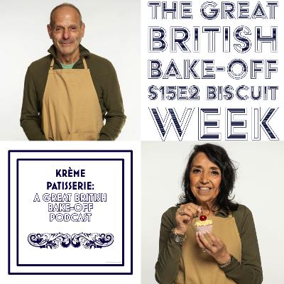 Krème Patisserie: A Great British Bake-Off Podcast Season 4 Episode 02: Biscuit Week