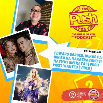 Edward Barber, bukas pa rin ba na makatrabaho si Maymay Entrata? | PUSH Most Wanted [VIDEO]