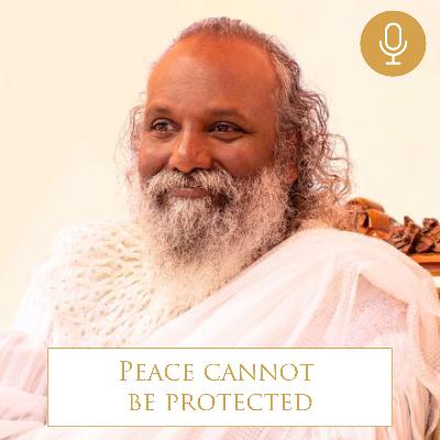 04 - Peace cannot be protected