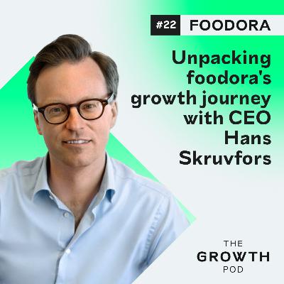 #22: Unpacking foodora's growth journey with CEO Hans Skruvfors
