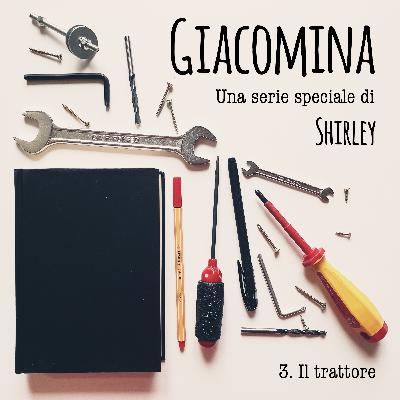 Giacomina: 3. Il trattore