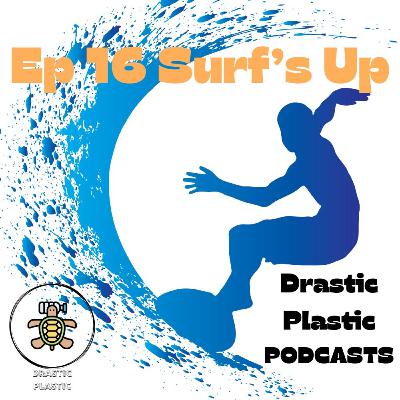 Ep 16 Surf's Up