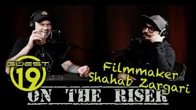 On The Riser : Guest 19 - Filmmaker / Educator Shahab Zargari