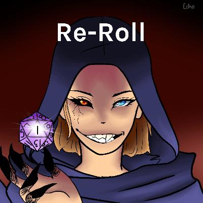 Re-Roll 2: Distractions and Consequences Re-Roll 2: Distractions and Consequences