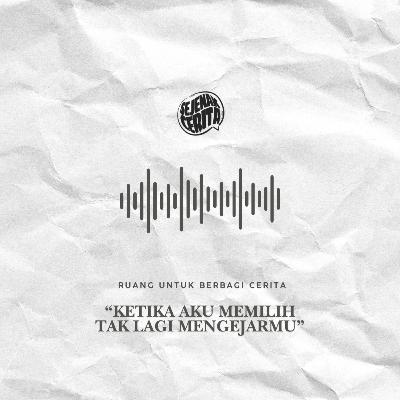 Ruang - Ketika Aku Memilih Tak Lagi Mengejarmu