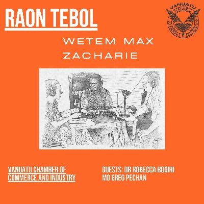 'Raon Tebol' - Bisnis TokTok wetem VCCI - Greg Pechan mo Doctor Rebecca Bogiri 'Raon Tebol' - Bisnis TokTok wetem VCCI - Greg Pechan mo Doctor Rebecca Bogiri