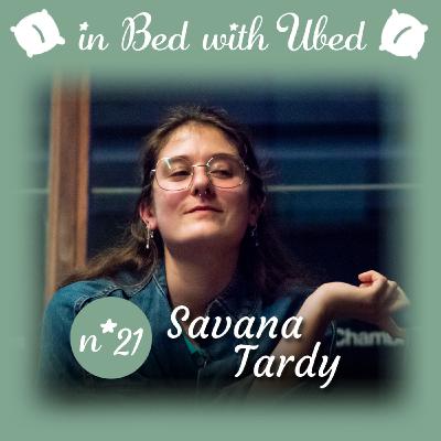 #21 Savana Tardy : "C'est inconfortable pour moi de ne pas agir à ma façon parce que sinon je le fais mal."