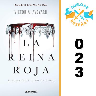 023. LA REINA ROJA (RED QUEEN) por Victoria Aveyard