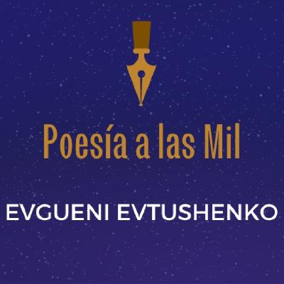 EVGUENI EVTUSHENKO - TRES MINUTOS DE VERDAD - POESÍA - AUDIOLIBRO