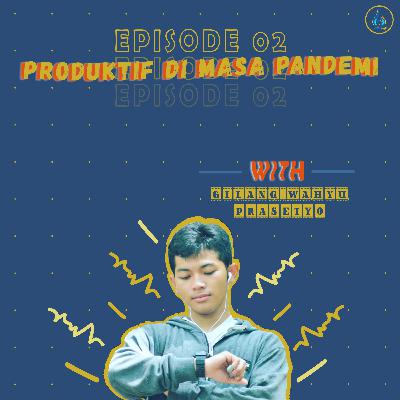 Trailer Podcast Episode 2 (Produktif di Masa Pandemi)
