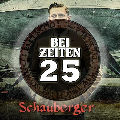 Bei Zeiten 25 - Schauberger