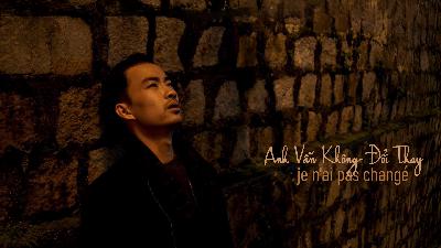 Anh Vẫn Không Đổi Thay Anh Vẫn Không Đổi Thay