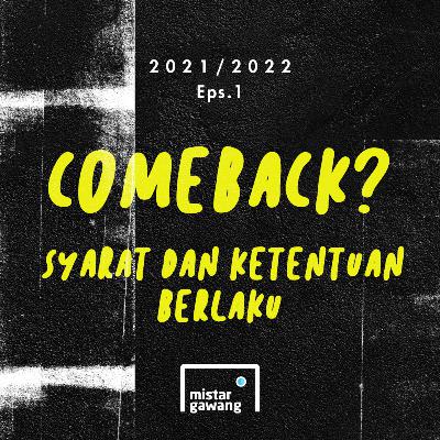 2021/2022 Eps.01 - Comeback? Syarat dan Ketentuan Berlaku...