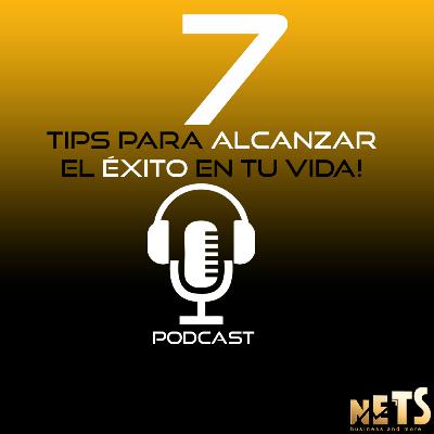 7 tips para alcanzar el éxito en tu vida!