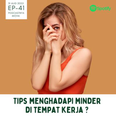 Episode 41: Tips menghadapi minder di tempat kerja ? Episode 41: Tips menghadapi minder di tempat kerja ?