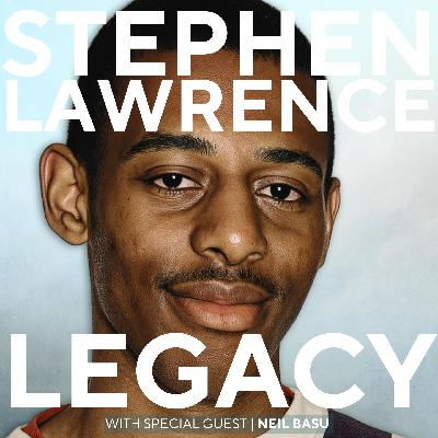 Stephen Lawrence: Legacy with special guest Neil Basu