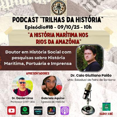Ep#18 - "A História Marítima nos Rios da Amazônia"🎙️