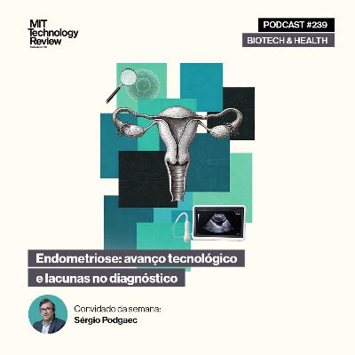 Endometriose: avanço tecnológico e lacunas no diagnóstico🩸🔬 # 239