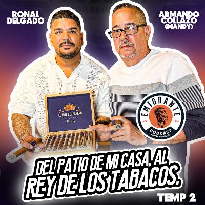 Entrevista a Armando Collazo, El rey de los Tabacos - Episodio #29 - Temporada 2 - Emigrante Podcast
