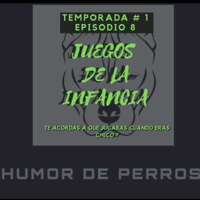 EPISODIO 8- JUEGOS DE LA INFANCIA