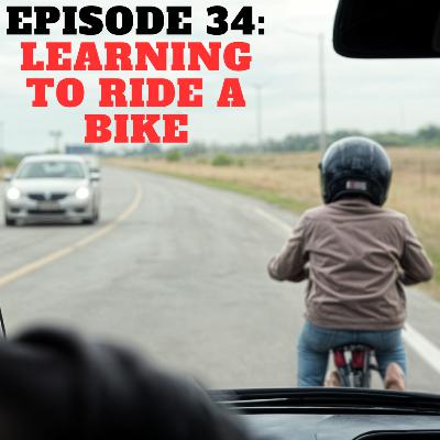 Learning To Ride a Bike - 34