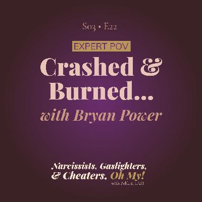 Crashed & Burned to Learn with Bryan Power