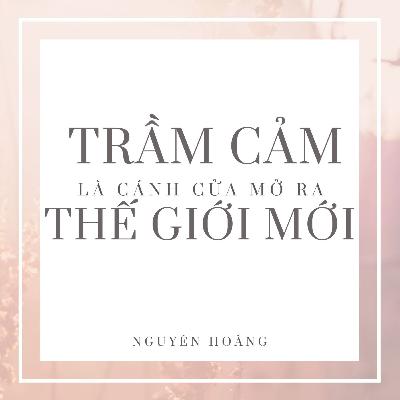Trầm cảm là cánh cửa mở ra 1 thế giới mới | Truyện ngắn | Trầm cảm là cánh cửa mở ra 1 thế giới mới | Truyện ngắn |